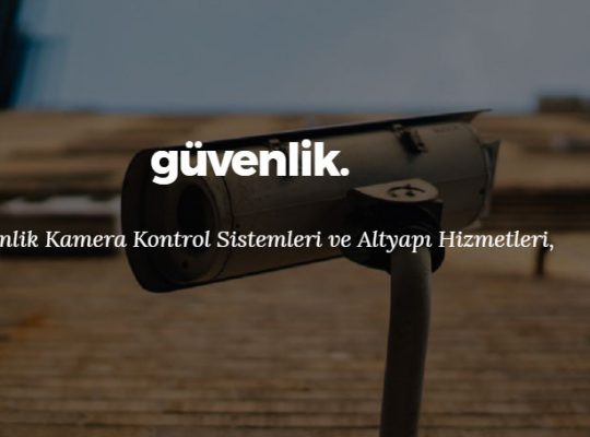 Güvenlik Kamera Sistemleri Desteği