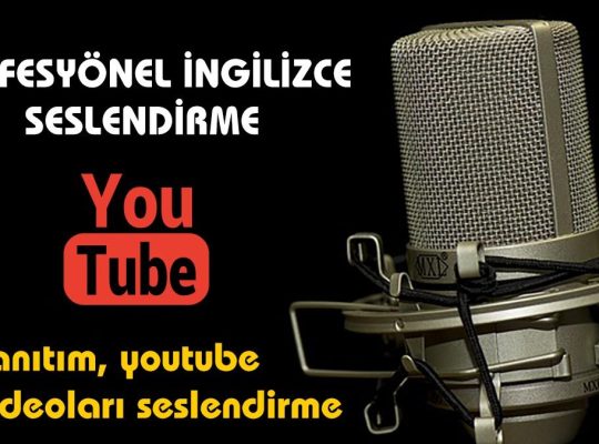 Youtube Videoları Hazırlanır – İngilizce Seslendirme Yapılır