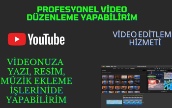 Videolarınıza kurgu ve düzenleme işlemini yapabilirim