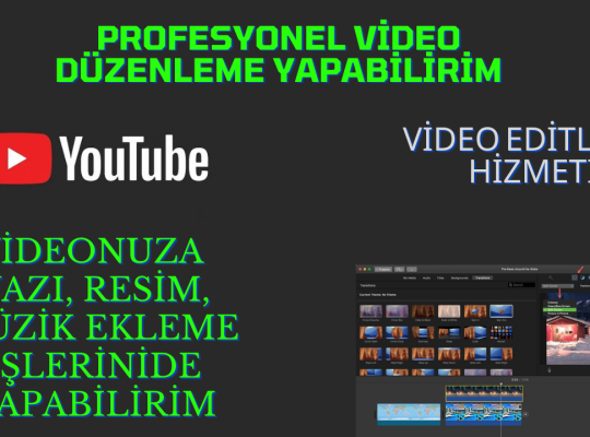 Videolarınıza kurgu ve düzenleme işlemini yapabilirim
