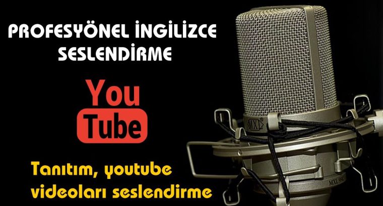 Youtube Videoları Hazırlanır – İngilizce Seslendirme Yapılır