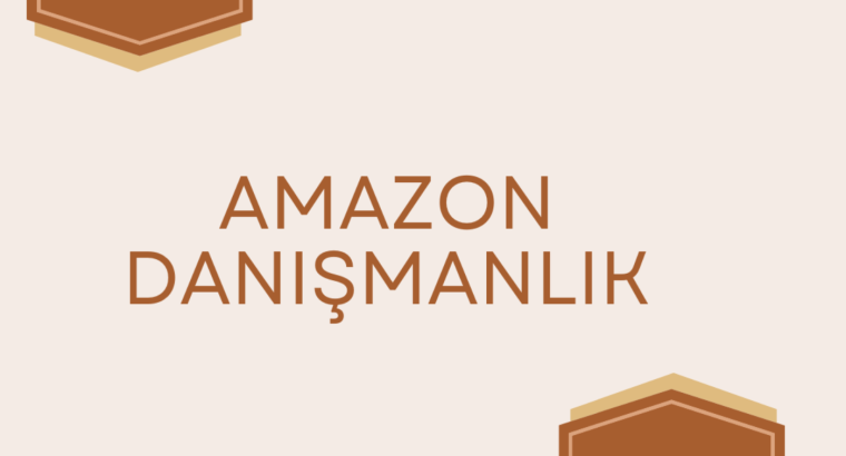 Ben, amazon danışmanınız olabilirim